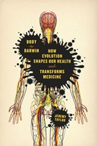Body by Darwin - How Evolution Transforms Our Health and Shapes Medicine